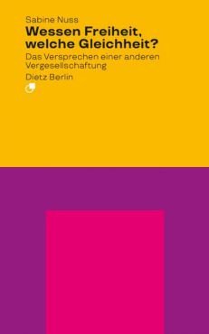 Wessen Freiheit, welche Gleichheit? Das Versprechen einer anderen Vergesellschaftung