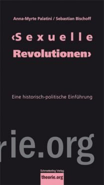 Sexuelle Revolutionen. Eine historisch-politische Einfhrung