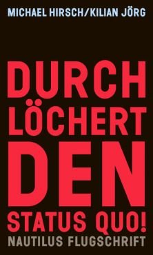 Durchlchert den Status Quo!