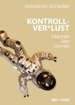 Kontrollver*Lust. Mnner - Sex - Gewalt