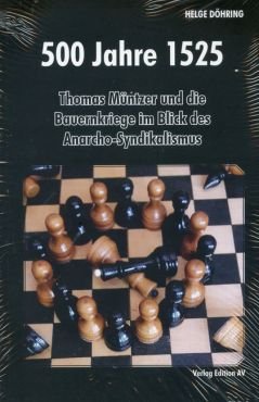 500 Jahre 1525. Thomas Mntzer und die Bauernkriege im Blick des Anarcho-Syndikalismus