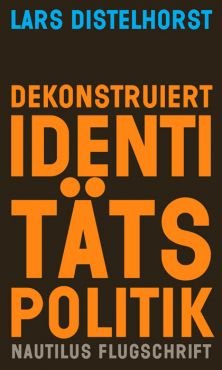 Dekonstruiert Identittspolitik