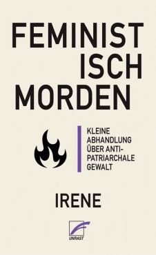 Feministisch morden. Kleine Abhandlung ber antipatriarchale Gewalt