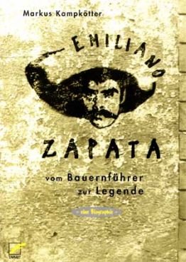 Emiliano Zapata. Vom Bauernführer zur Legende