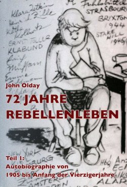 72 Jahre Rebellenleben. Teil 1: Autobiographie von 1905 bis Anfang der Vierzigerjahre