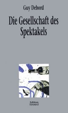 Die Gesellschaft des Spektakels und andere Texte