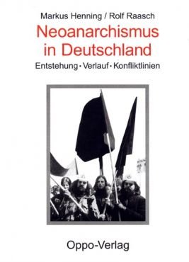Neoanarchismus in Deutschland. Entstehung, Verlauf, Konfliktlinien
