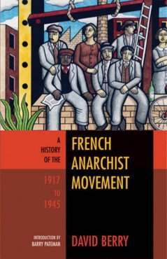 A History of the French Anarchist Movement, 1917-1945