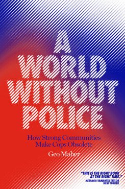 A World without Police. How strong Communities make Cops obsolete