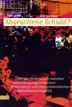 Abgegoltene Schuld? Über den Widerspruch zwischen entschädigungspolitischem Schlussstrich und interventionistischer Menschenrechtspolitik