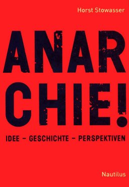 Anarchie! Idee - Geschichte - Perspektive