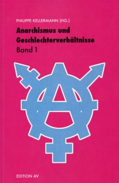Anarchismus und Geschlechterverhältnisse - Band 1