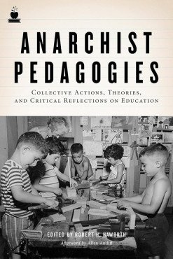 (Antiquariat) Anarchist Pedagogies. Collective Actions, Theories, and Critical Reflections on Education