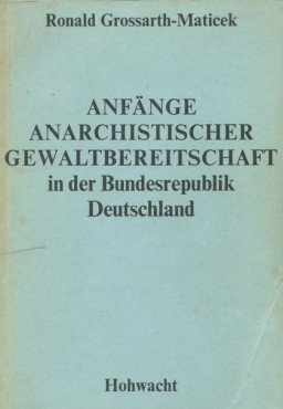 (Antiquariat) Anfänge anarchistischer Gewaltbereitschaft in der Bundesrepublik Deutschland