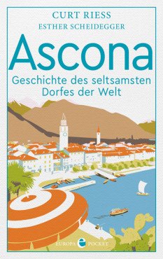 (Antiquariat) Ascona. Geschichte des seltsamsten Dorfes der Welt
