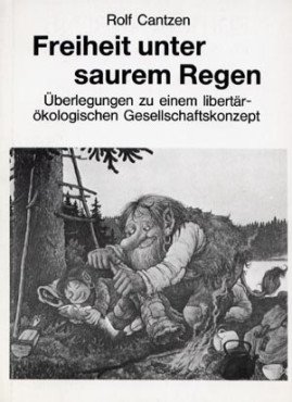 (Antiquariat) Freiheit unter saurem Regen. Überlegungen zu einem libertär-ökologischen Gesellschaftskonzept
