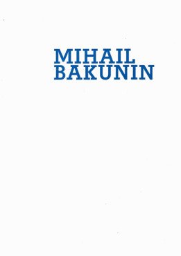 (Antiquariat) Mihail Bakunin. Aristokrat, Abenteurer, Anarchist. Roman