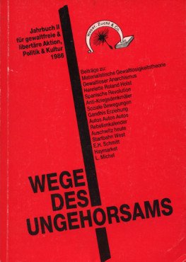(Antiquariat) Wege des Ungehorsams. Jahrbuch für gewaltfreie & libertäre Aktion, Politik & Kultur II 1986