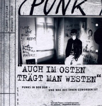 Auch im Osten trägt man Westen. Punks in der DDR - und was aus ihnen geworden ist
