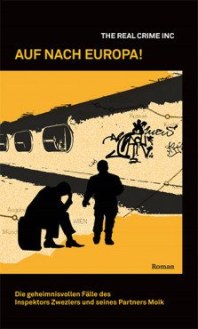Auf nach Europa! Die geheimnisvollen Fälle des Inspektors Zwezler und seines Partners Moik