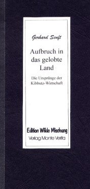 Aufbruch in das gelobte Land. Die Ursprünge der Kibbutz-Wirtschaft