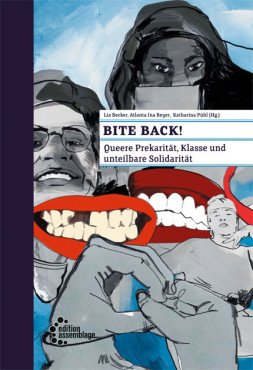 Bite back! Queere Prekarität, Klasse und unteilbare Solidarität