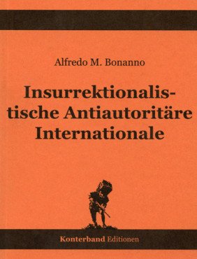 Bonanno, Alfredo M.: Insurrektionalistische antiautoritäre Internationale