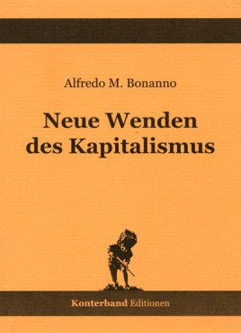 Bonanno, Alfredo M.: Neue Wenden des Kapitalismus