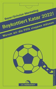 Boykottiert Katar 2022! Warum wir die FIFA stoppen müssen
