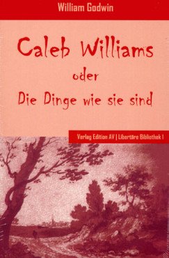 Caleb Williams oder Die Dinge wie sie sind
