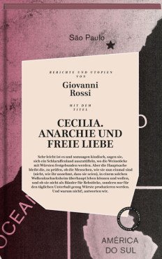 Cecilia. Anarchie und freie Liebe