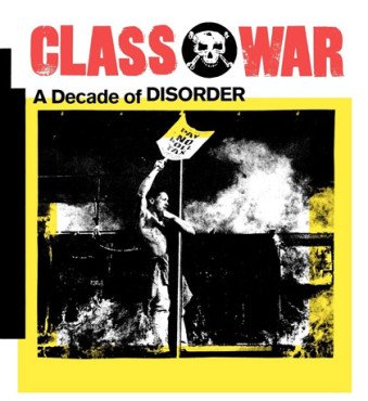 Class War. A Decade of Disorder