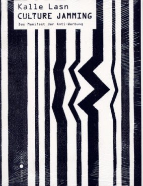 Culture Jamming. Das Manifest der Anti-Werbung