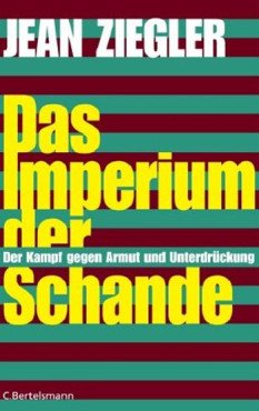 Das Imperium der Schande. Der Kampf gegen Armut und Unterdrückung