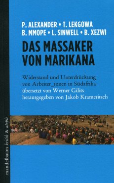 Das Massaker von Marikana. Widerstand und Unterdrückung von Arbeiter_innen in Südafrika