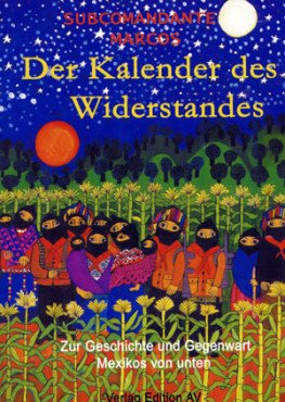 Der Kalender des Widerstands. Zur Geschichte und Gegenwart Mexikos von unten