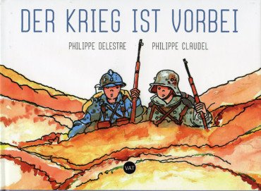 Der Krieg ist vorbei. Bilder und Texte zum Frieden in Europa