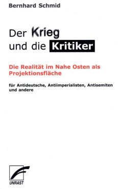 Der Krieg und die Kritiker. Die Realität im Nahen Osten als Projektionsfläche für Antideutsche, Antiimperialisten, Antisemiten und andere