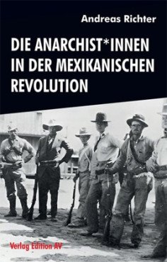 Die Anarchist*innen in der Mexikanischen Revolution