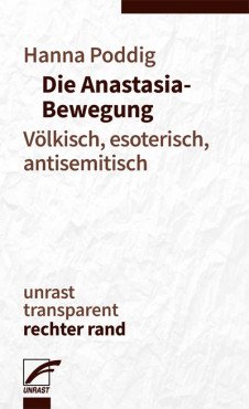 Die Anastasia-Bewegung. Völkisch, esoterisch, antisemitisch