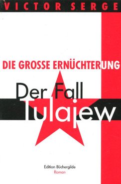 Die grosse Ernüchterung. Der Fall Tulajew