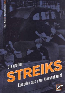 Die großen Streiks. Episoden aus dem Klassenkampf