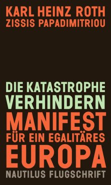 Die Katastrophe verhindern. Manifest für ein egalitäres Europa