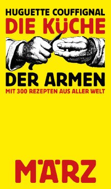 Die Küche der Armen. Mit 300 Rezepten aus aller Welt