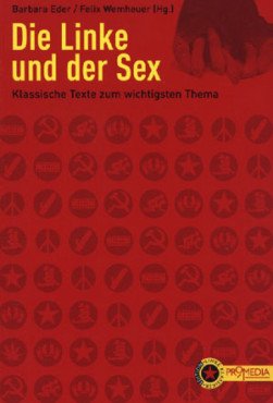Die Linke und der Sex. Klassische Texte zum wichtigsten Thema