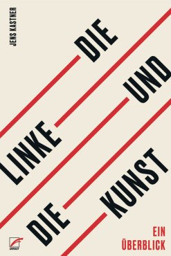 Die Linke und die Kunst. Ein Überblick