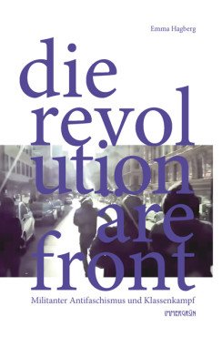 Die Revolutionäre Front. Militanter Antifaschismus und Klassenkampf (Schweden)