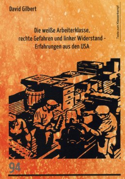 Die weiße Arbeiterklasse, rechte Gefahren und linker Widerstand - Erfahrungen aus den USA