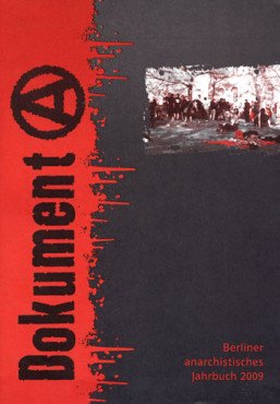 Dokument A - Berliner anarchistisches Jahrbuch 2009