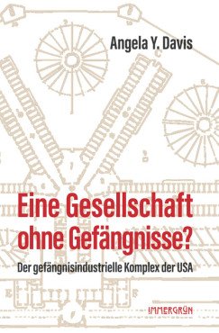 Eine Gesellschaft ohne Gefängnisse? Der gefängnisindustrielle Komplex in den USA